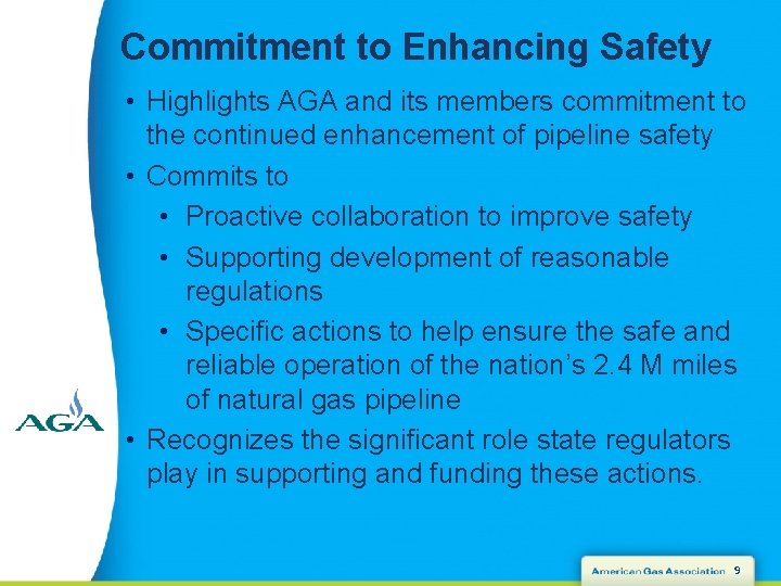 Commitment to Enhancing Safety • Highlights AGA and its members commitment to the continued
