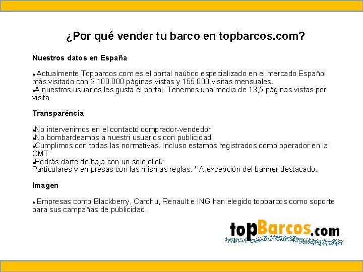 ¿Por qué vender tu barco en topbarcos. com? Nuestros datos en España Actualmente Topbarcos.
