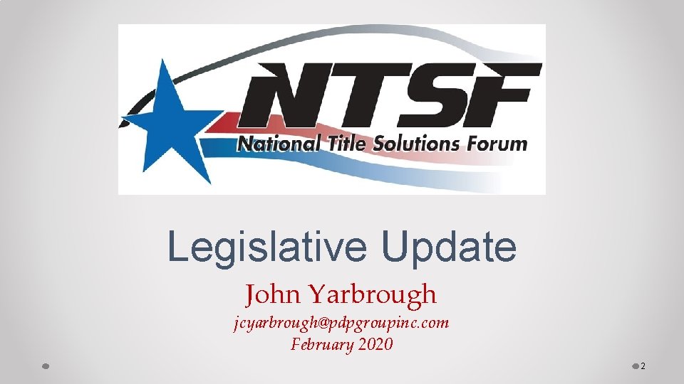 Legislative Update John Yarbrough jcyarbrough@pdpgroupinc. com February 2020 2 