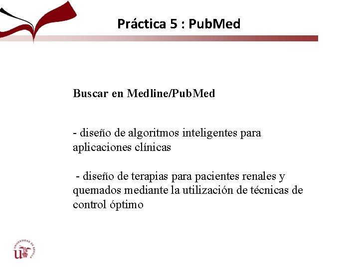 Práctica 5 : Pub. Med Buscar en Medline/Pub. Med - diseño de algoritmos inteligentes