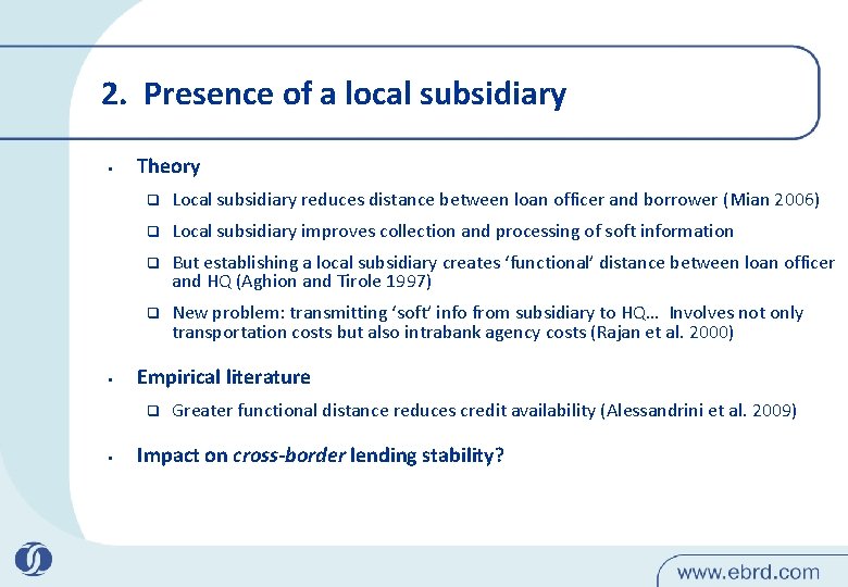 2. Presence of a local subsidiary • • Theory q Local subsidiary reduces distance