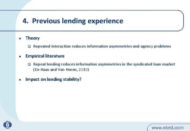 4. Previous lending experience l Theory q l Empirical literature q l Repeated interaction