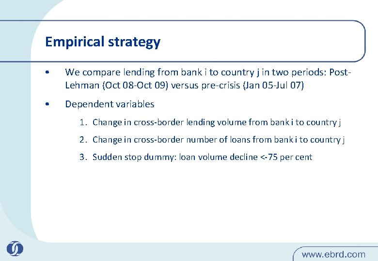 Empirical strategy • We compare lending from bank i to country j in two