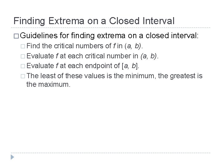 Finding Extrema on a Closed Interval � Guidelines � Find for finding extrema on