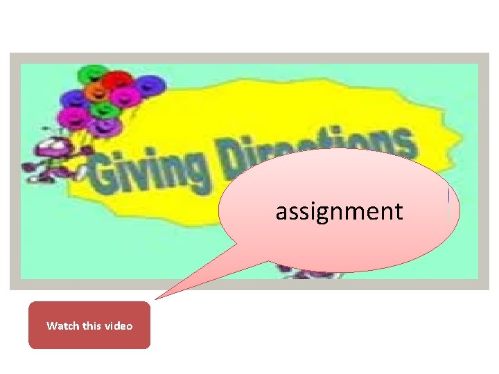 assignment Watch this video 
