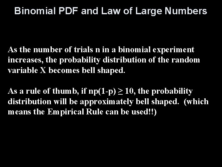 Binomial PDF and Law of Large Numbers As the number of trials n in Binomial PDF and Law of Large Numbers As the number of trials n in