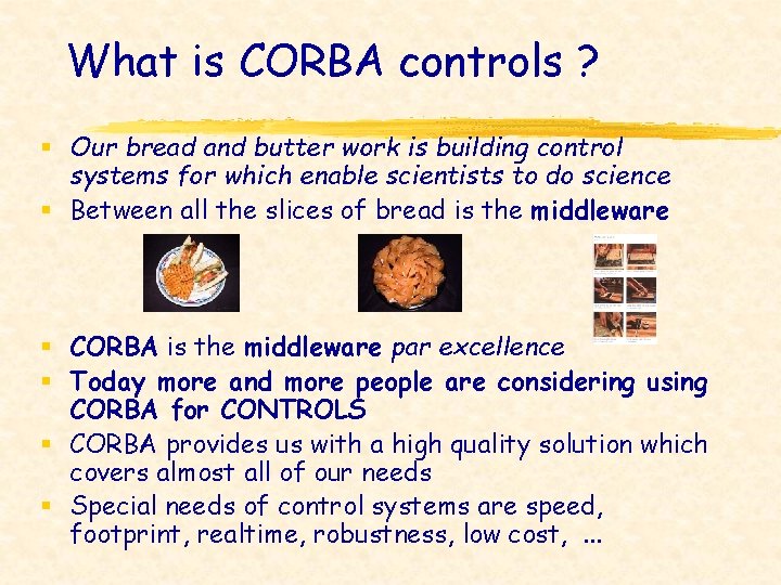 What is CORBA controls ? § Our bread and butter work is building control