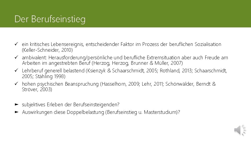 Der Berufseinstieg ü ein kritisches Lebensereignis, entscheidender Faktor im Prozess der beruflichen Sozialisation (Keller-Schneider,