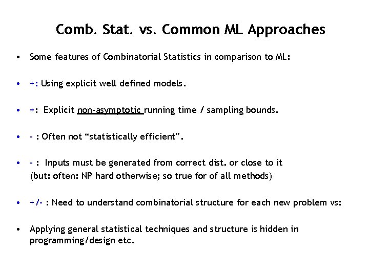 Comb. Stat. vs. Common ML Approaches • Some features of Combinatorial Statistics in comparison