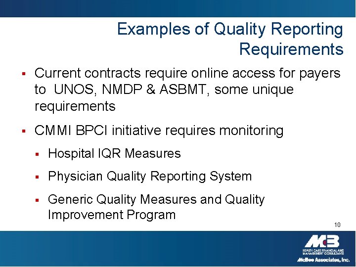 Examples of Quality Reporting Requirements § Current contracts require online access for payers to