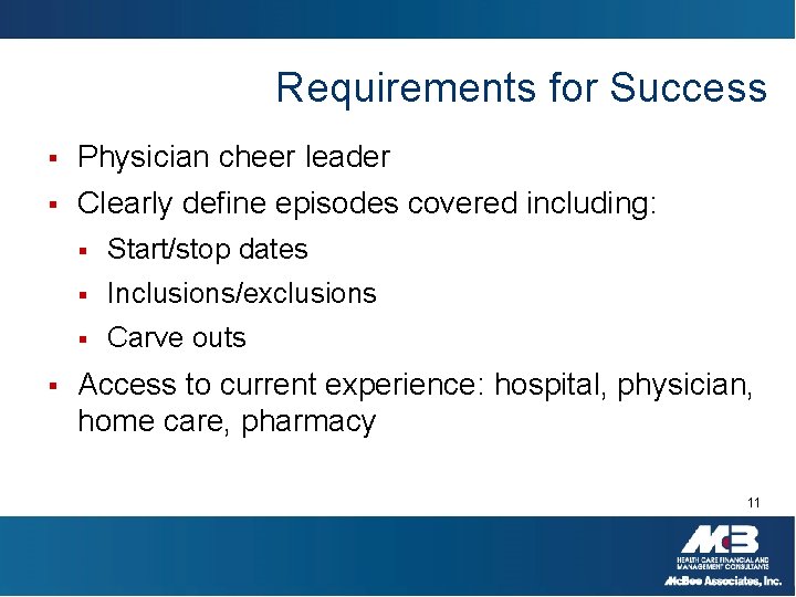 Requirements for Success § Physician cheer leader § Clearly define episodes covered including: §