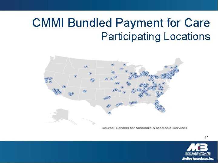 CMMI Bundled Payment for Care Participating Locations 14 