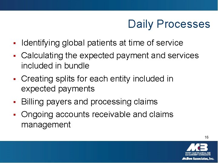 Daily Processes § Identifying global patients at time of service § Calculating the expected