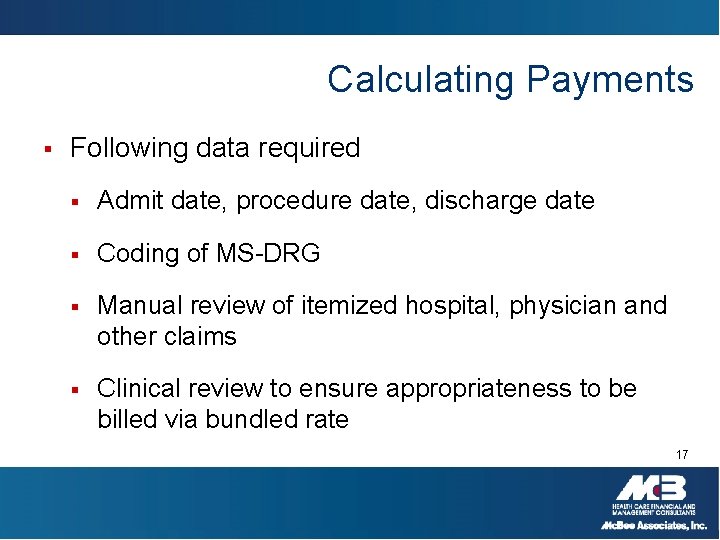 Calculating Payments § Following data required § Admit date, procedure date, discharge date §