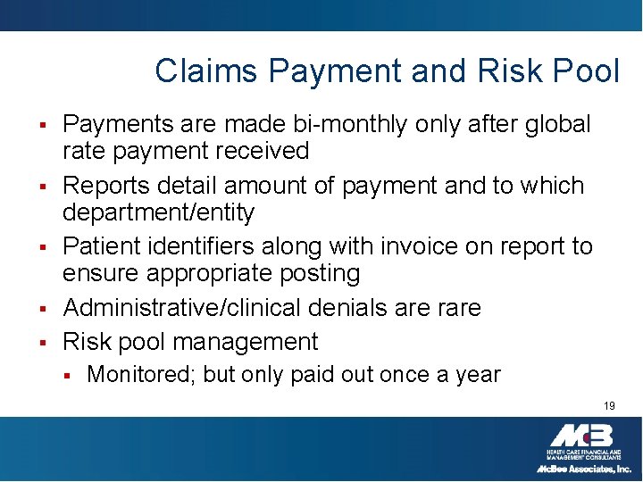Claims Payment and Risk Pool § § § Payments are made bi-monthly only after
