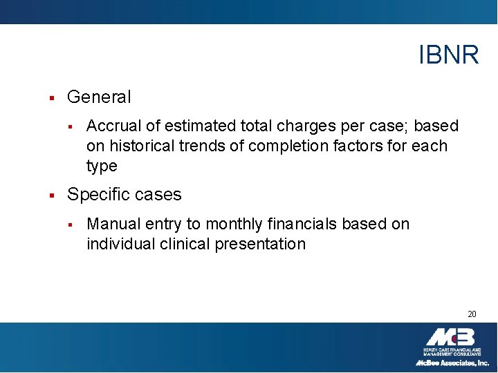IBNR § General § § Accrual of estimated total charges per case; based on