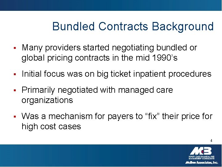 Bundled Contracts Background § Many providers started negotiating bundled or global pricing contracts in