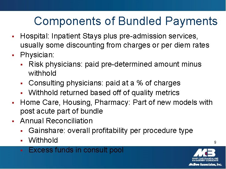 Components of Bundled Payments § § Hospital: Inpatient Stays plus pre-admission services, usually some