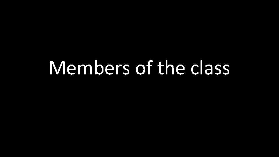 Members of the class 