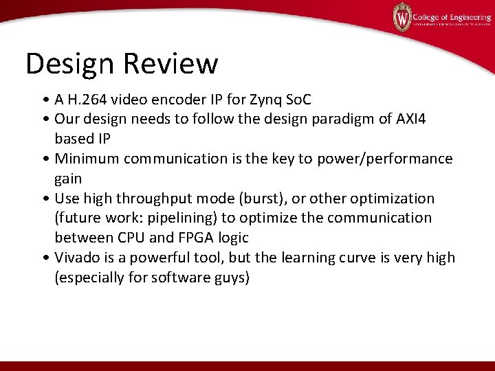 Design Review • A H. 264 video encoder IP for Zynq So. C •