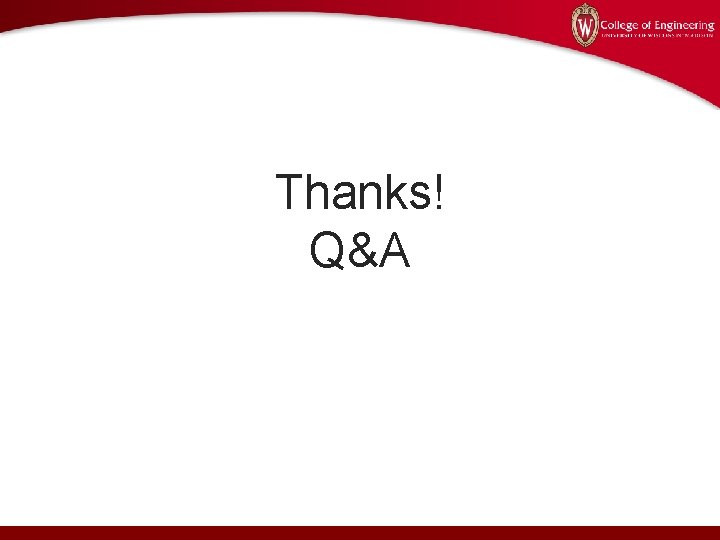Thanks! Q&A 