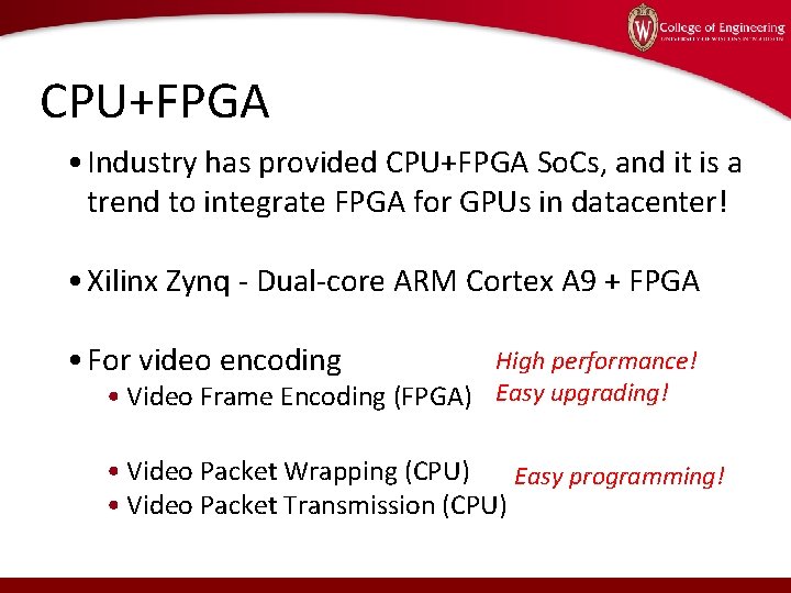 CPU+FPGA • Industry has provided CPU+FPGA So. Cs, and it is a trend to