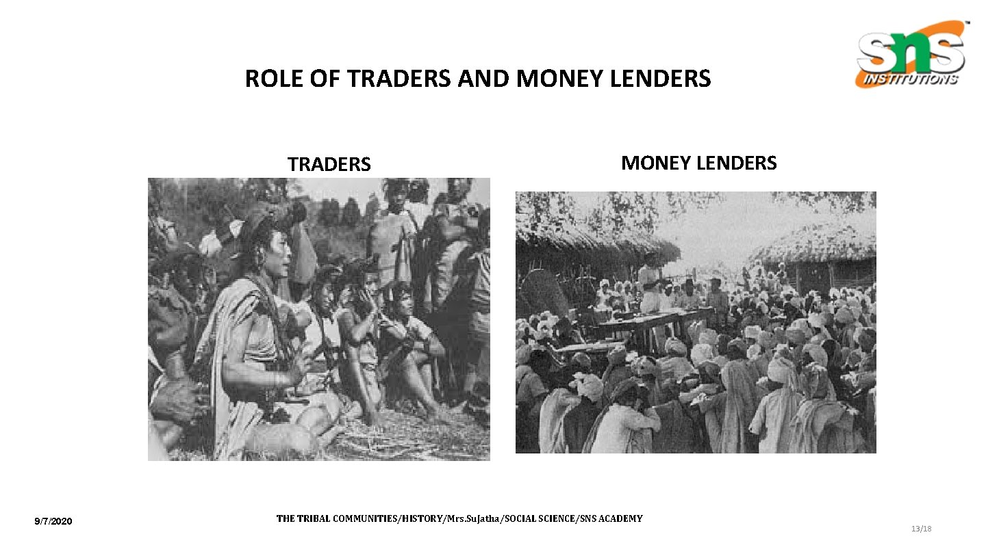 ROLE OF TRADERS AND MONEY LENDERS TRADERS 9/7/2020 MONEY LENDERS THE TRIBAL COMMUNITIES/HISTORY/Mrs. Su.
