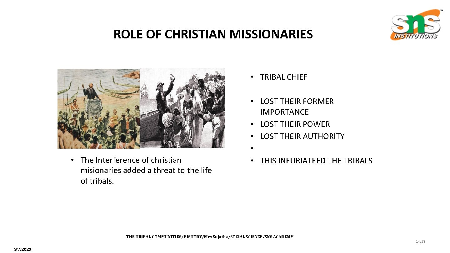 ROLE OF CHRISTIAN MISSIONARIES • TRIBAL CHIEF • The Interference of christian misionaries added