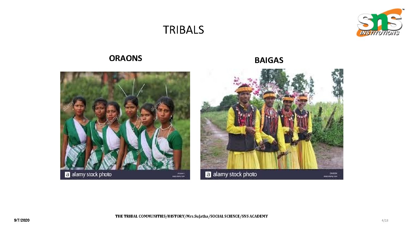 TRIBALS ORAONS 9/7/2020 BAIGAS THE TRIBAL COMMUNITIES/HISTORY/Mrs. Su. Jatha/SOCIAL SCIENCE/SNS ACADEMY 4/18 
