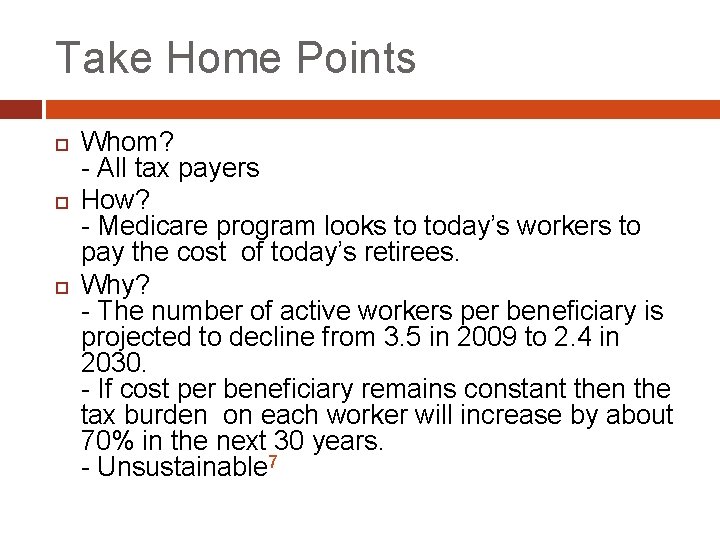 Take Home Points Whom? - All tax payers How? - Medicare program looks to