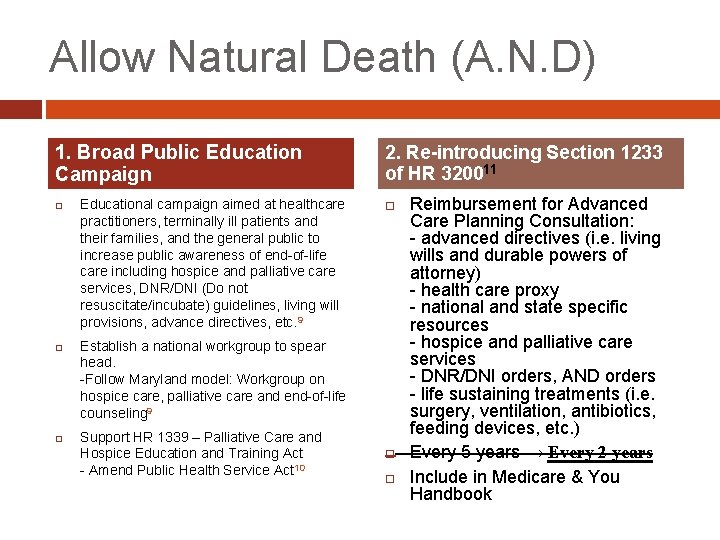 Allow Natural Death (A. N. D) 1. Broad Public Education Campaign Educational campaign aimed