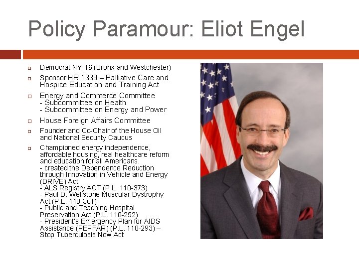 Policy Paramour: Eliot Engel Democrat NY-16 (Bronx and Westchester) Sponsor HR 1339 – Palliative