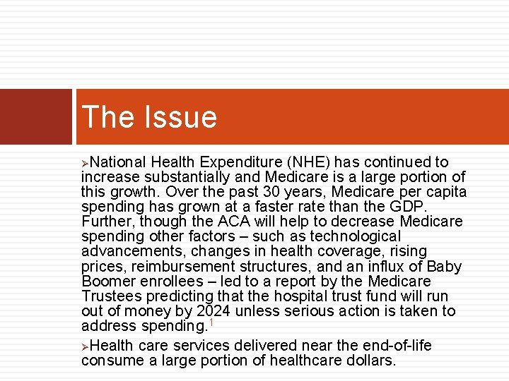The Issue National Health Expenditure (NHE) has continued to increase substantially and Medicare is