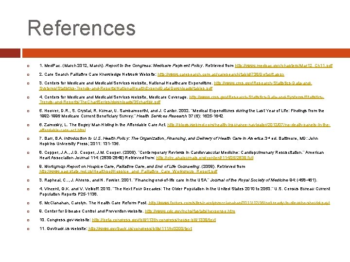 References 1. Med. Pac. (March 2012, March). Report to the Congress: Medicare Payment Policy.