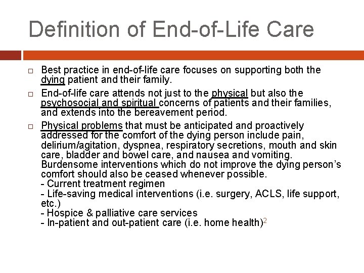 Definition of End-of-Life Care Best practice in end-of-life care focuses on supporting both the