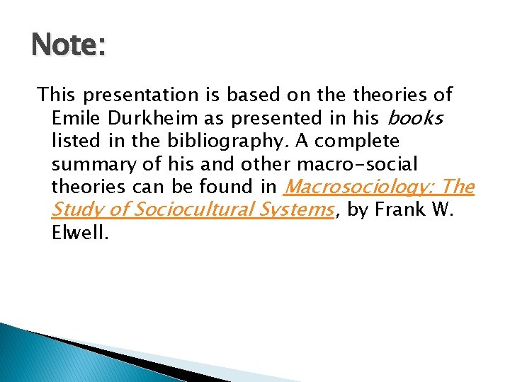 Note: This presentation is based on theories of Emile Durkheim as presented in his