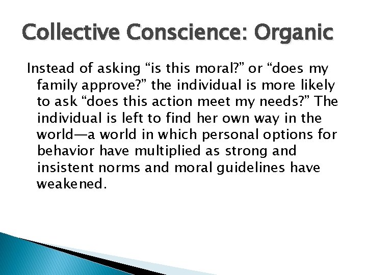 Collective Conscience: Organic Instead of asking “is this moral? ” or “does my family