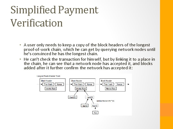 Simplified Payment Verification • A user only needs to keep a copy of the