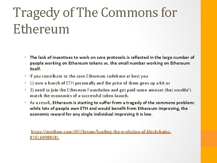 Tragedy of The Commons for Ethereum • The lack of incentives to work on