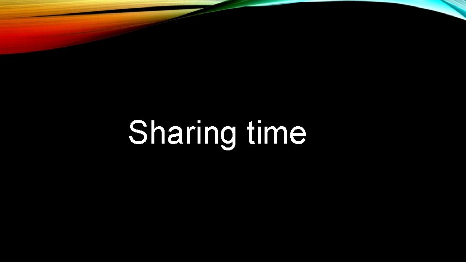 Sharing time 