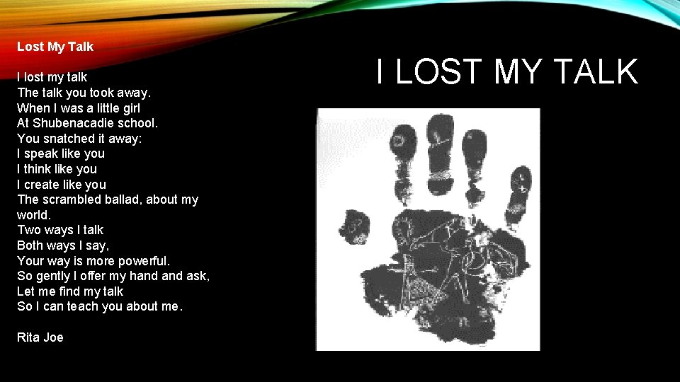 Lost My Talk I lost my talk The talk you took away. When I