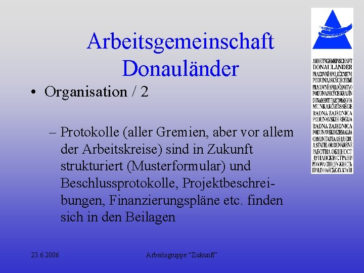 Arbeitsgemeinschaft Donauländer • Organisation / 2 – Protokolle (aller Gremien, aber vor allem der