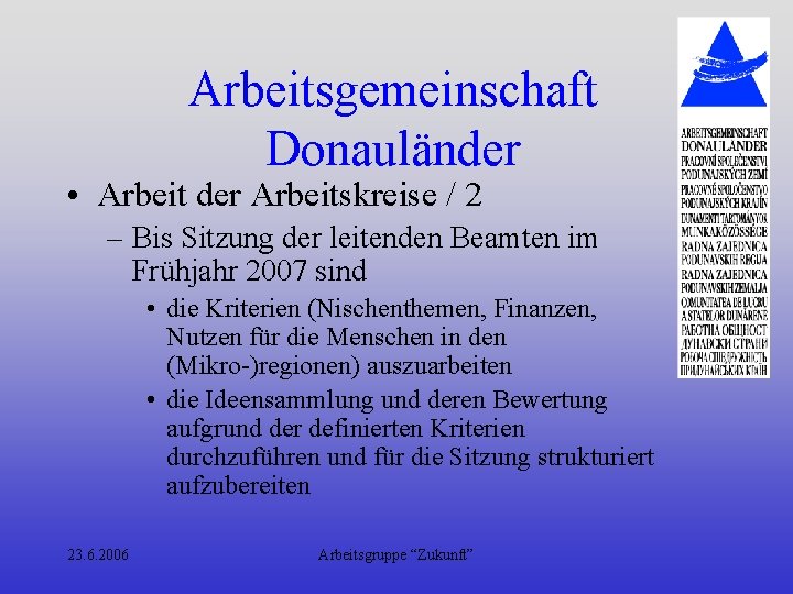 Arbeitsgemeinschaft Donauländer • Arbeit der Arbeitskreise / 2 – Bis Sitzung der leitenden Beamten