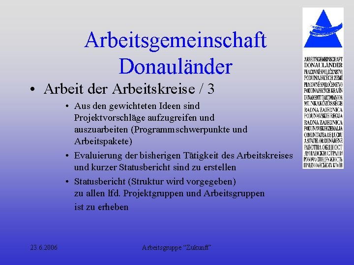 Arbeitsgemeinschaft Donauländer • Arbeit der Arbeitskreise / 3 • Aus den gewichteten Ideen sind