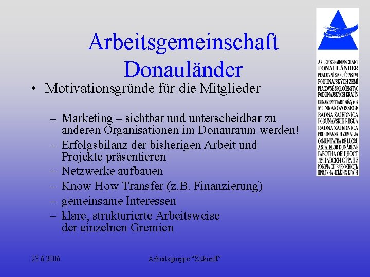 Arbeitsgemeinschaft Donauländer • Motivationsgründe für die Mitglieder – Marketing – sichtbar und unterscheidbar zu