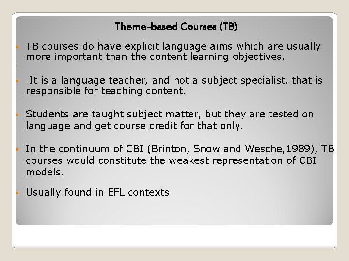 Theme-based Courses (TB) § TB courses do have explicit language aims which are usually