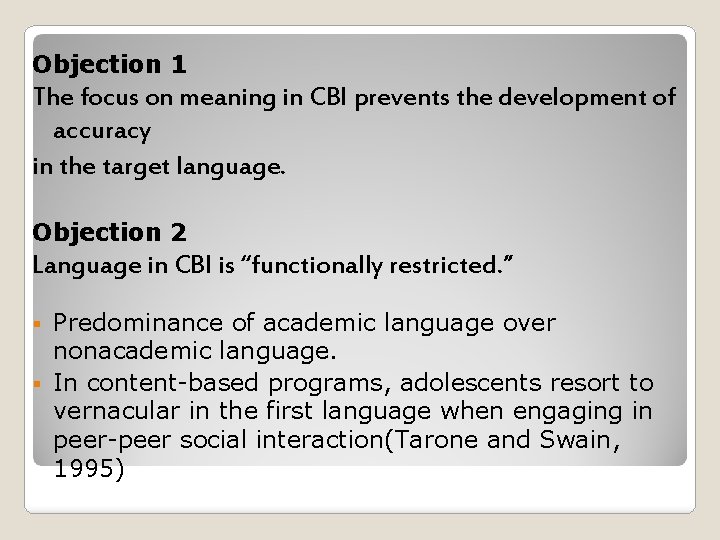 Objection 1 The focus on meaning in CBI prevents the development of accuracy in