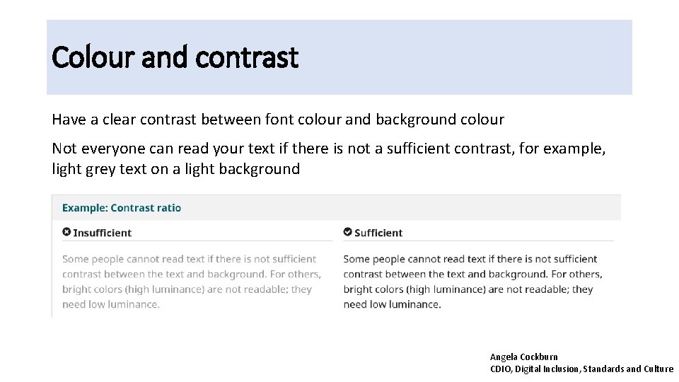 Colour and contrast Have a clear contrast between font colour and background colour Not