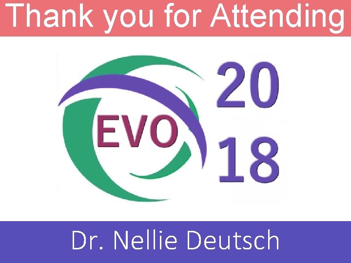 Thank you for Attending Dr. Nellie Deutsch 