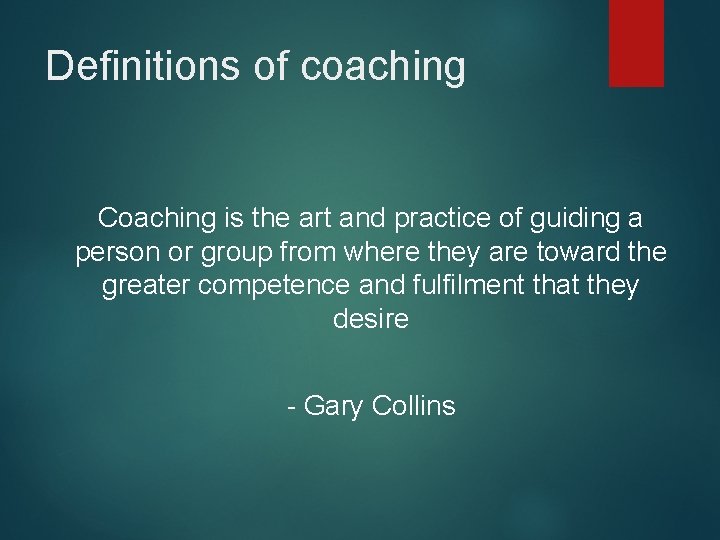 Definitions of coaching Coaching is the art and practice of guiding a person or